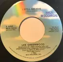 7inch Vinyl Single - Lee Greenwood - I Still Believe / I'll Be Lovin' You