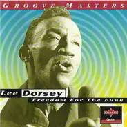 Lee Dorsey - Freedom For The Funk