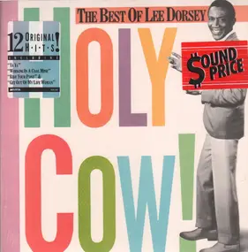 Lee Dorsey - Holy Cow! The Best Of Lee Dorsey