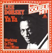 Lee Dorsey - Ya Ya / Working In The Coal Mine
