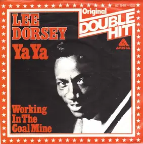 Lee Dorsey - Ya Ya / Working In The Coal Mine