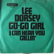 7inch Vinyl Single - Lee Dorsey - Go-Go Girl / I Can Hear You Callin'