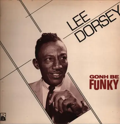 Lee Dorsey - Gonh Be Funky