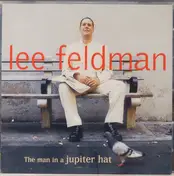 Lee Feldman - The Man in a Jupiter Hat