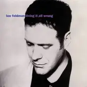 Lee Feldman - Living It All Wrong