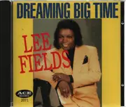 CD - Lee Fields - Dreaming Big Time