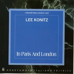 Lee Konitz - In Paris And London