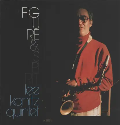 Lee Konitz Quintet - Figure & Spirit