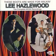 Double CD - Lee Hazlewood - These Boots Are Made For Walkin' (The Complete MGM Recordings)