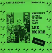 Lee Moore - Wheeling's Coffee Drinking Night Hawk