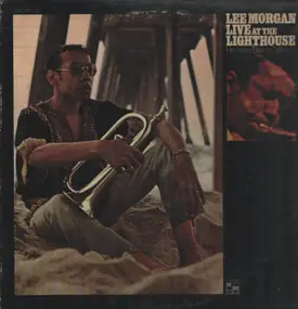 Lee Morgan - Live At The Lighthouse