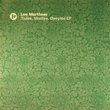 Lee Mortimer - Trulee, Madlee, Deeplee EP