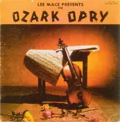 Lee Mace - Lee Mace Presents The Ozark Opry