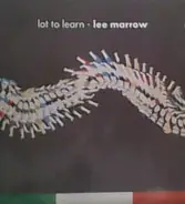 Lee Marrow - Lot To Learn