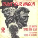 7inch Vinyl Single - Lee Marvin / Clint Eastwood - Wand'rin Star / I Talk To The Trees