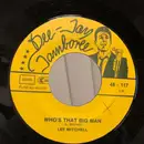 7inch Vinyl Single - Lee Mitchell - Who's That Big Man - Yellow Labels