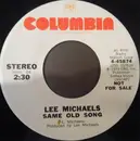 7inch Vinyl Single - Lee Michaels - Same Old Song