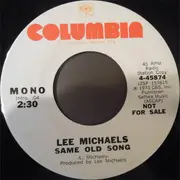7inch Vinyl Single - Lee Michaels - Same Old Song