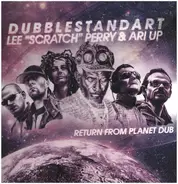 Lee "Scratch" Perry / Ari Up / Dubblestandart - Return from Planet Dub