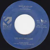 Lee 'Shot' Williams - Make Me Holler / Down In The Hood