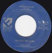 Lee Shot Williams - Make Me Holler / Down In The Hood