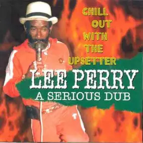 Lee 'Scratch' Perry - A Serious Dub