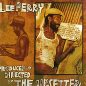 Lee 'Scratch' Perry - Produced & Directed By The Upsetter