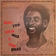 LP - Lee Perry - Roast Fish, Collie Weed, & Corn Bread - Original Jamaican Press w/ Black & Red Text on FC