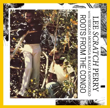 Lee Perry With Seskain Molenga & Kalo Kawongolo - Roots From The Congo
