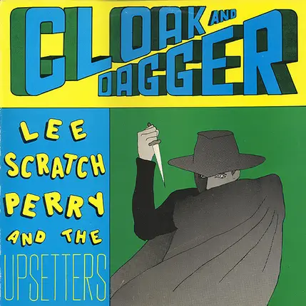 Lee Perry & The Upsetters - Cloak And Dagger