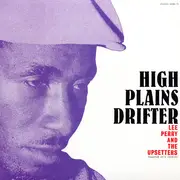 Double LP - Lee Perry & The Upsetters - High Plains Drifter - Jamaican 45's 1968-73