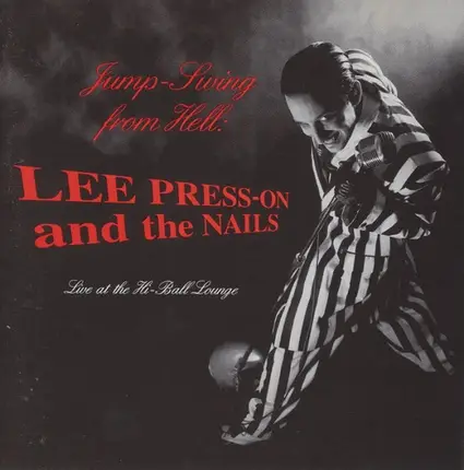Lee Presson And The Nails - Jump-Swing From Hell - Live At The Hi-Ball Lounge