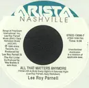 7inch Vinyl Single - Lee Roy Parnell - All That Matters Anymore