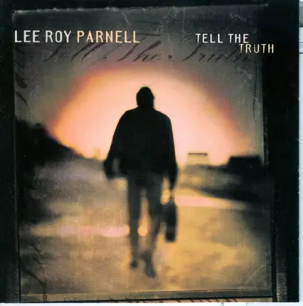 Lee Roy Parnell - Tell the Truth
