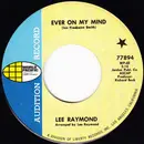 7inch Vinyl Single - Lee Raymond - Ever On My Mind / Would You Like