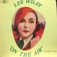 Lee Wiley - On The Air Volume Two