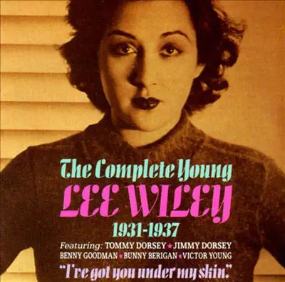 Lee Wiley - The Complete Young Lee Wiley, 1931-1937