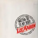 12'' - Lee Aaron - Watcha Do To My Body