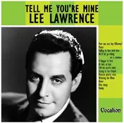 Lee Lawrence - Tell Me You'Re Mine