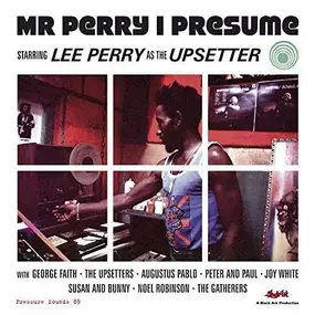 Lee 'Scratch' Perry - MR. Perry I Presume