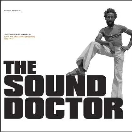Lee Perry And The Sufferers - The Sound Doctor (1972 - 1978)