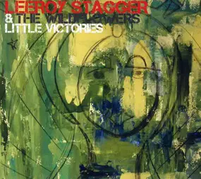 Leeroy Stagger - Little Victories