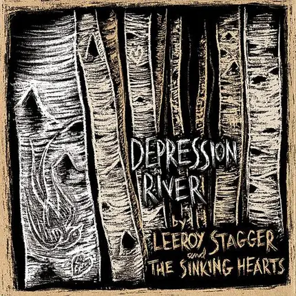 Leeroy Stagger And The Sinking Hearts - Depression River