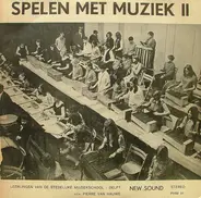 Leerlingen Van De Stedelijke Muziekschool Delft , Pierre Van Hauwe - Spelen Met Muziek II