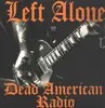 LP - Left Alone - Dead American Radio - Pink/White Swirl vinyl, Ltd Ed, Numbered