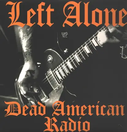 Left Alone - Dead American Radio
