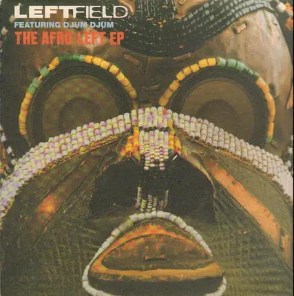 Leftfield Featuring Djum Djum - The Afro-Left EP