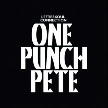 Lefties Soul Connection - One Punch Pete