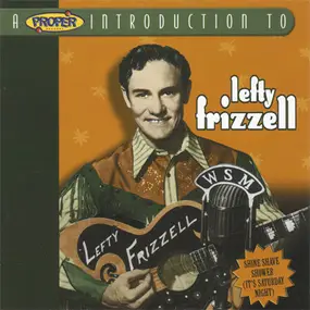 Lefty Frizzell - A Proper Introduction To Lefty Frizzell (Shine Shave Shower (It's Saturday Night))