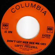 Lefty Frizzell - Don't Let Her See Me Cry / James River